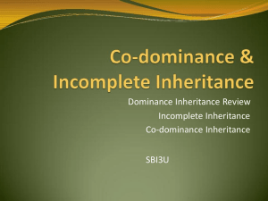 Co dominance and Incomplete Inheritance