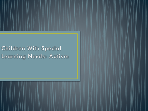 Children With Special Learning Needs: Autism Autism
