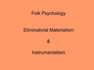 Folk Psychology Eliminatativist Materialism & Instrumentalism