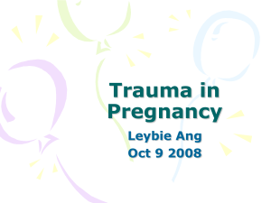 Trauma in Pregnancy Leybie Ang Oct 9 2008