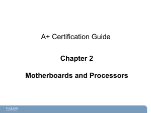 A+ Chapter 2 Motherboards and Processors_final