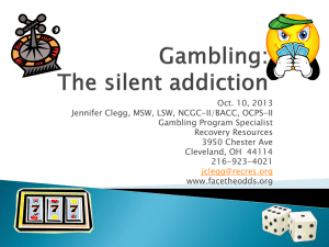 Gambling: The Silent Addiction. Presenter: Jennifer Clegg