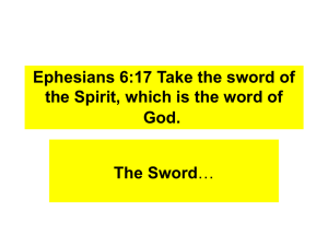 Ephesians 6:17 Take the sword of the Spirit, which is the word of God.