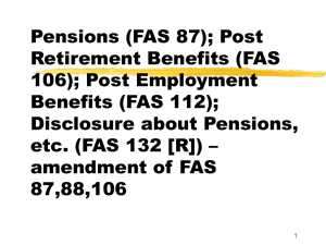 Pensions (SFAS 87) and Post retirement Benefits (SFAS 106)