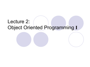 Lecture 2: Object Oriented Programming 1