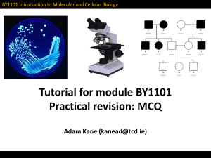Tutorial for module BY1101 Cell biology revision: MCQ Joe Colgan