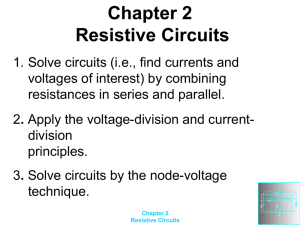 Chapter 2 Resistive Circuits - Electrical and Computer Engineering