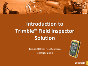Introduction to Trimble® UtilityCenter® Field Inspector and