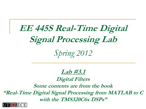 EE 345S Real-Time Digital Signal Processing Lab Fall 2007