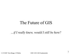 future of GIS - The University of Texas at Dallas