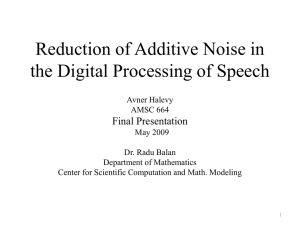 Reduction of Additive Noise in the Digital Processing of Speech