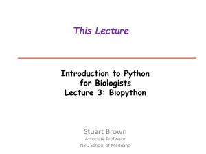 Introduction to Python for Biologists Lecture 3: Biopython
