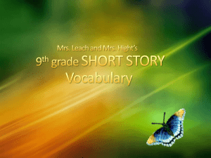 Mrs. Leach and Mrs. Hight*s 9th grade SHORT STORY Vocabulary