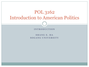 Introduction to American Politics ISC 337 - Shang E. Ha