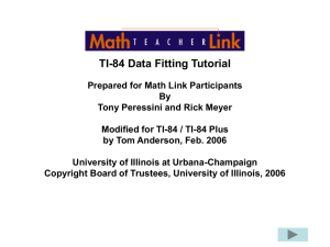 TI-82,83 Data Fitting Tutorial—An Overview What should this tutorial