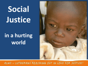 Social Justice in a hurting world What is Social Justice?