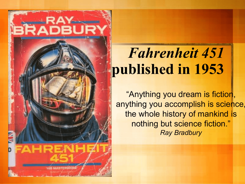 Слушать брэдбери 451 градус по фаренгейту. Ray Bradbury "Fahrenheit 451". Fahrenheit 451, 1953. 451 Fahrenheit ppt. In 1953, Bradbury published Fahrenheit 451.