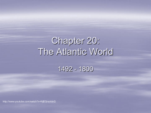 Chapter 20, Sections 1 & 4: The Atlantic World