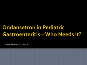 Ondansetron in Pediatric Gastroenterititis – Who Needs It?
