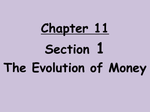 Chapter 11 Section 1 The Evolution of Money