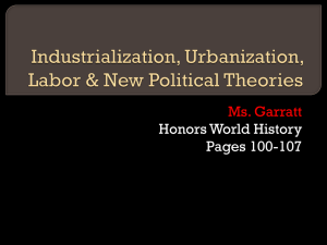 Industrialization, Urbanization, Labor & New Political Theories