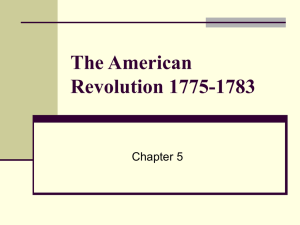 Ch 5 The American Revolution 1775 to 1783
