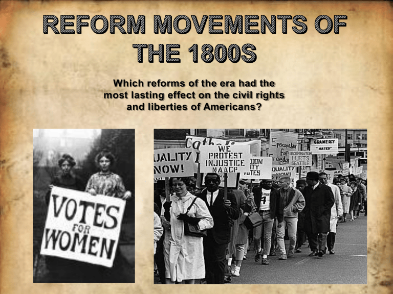 REFORM MOVEMENTS OF THE 1800S