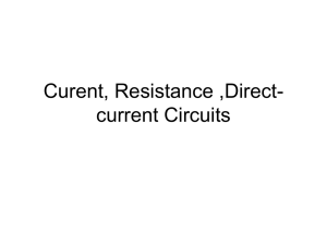 Curent, Resistance ,Direct-current Circuits