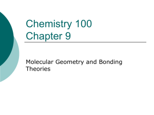 Chapter 9 Molecular Geometry and Bonding Theories