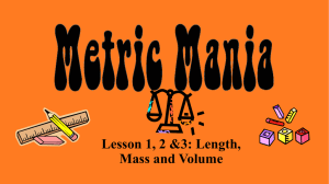 Metric Mania Notes for length, mass and volume
