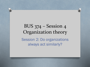BUS 374 * Session 2 Organization theory