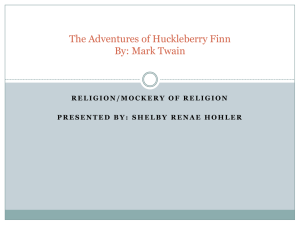 The Adventures of Huckleberry Finn By: Mark Twain