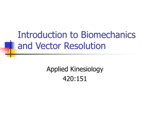 Intro to Biomechanics and Vectors