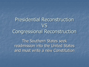Presidential Reconstruction VS Congressional Reconstruction