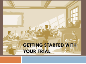 Getting Started with your Trial:Opening, Closing, Cross Exam, Direct