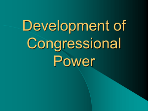 Unit 3-Development of Congressional Power