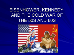 EISENHOWER, KENNEDY, AND THE COLD WAR OF THE 50S