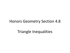 Honors Geometry Section 4.8 Triangle Inequalities