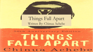 Things Fall Apart Written By: Chinua Achebe