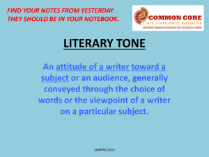 LITERARY TONE An attitude of a writer toward a subject or an