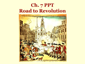 Ch. 7 – The Road to Revolution