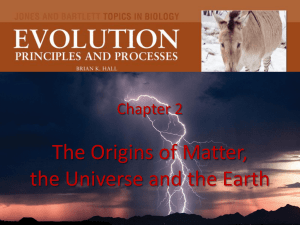 Chapter 2 The Origins of Matter, the Universe and Earth