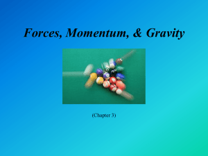 Forces, Momentum, & Gravity