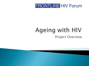 Ageing with HIV: Project overview Frontline HIV Forum - UK-CAB