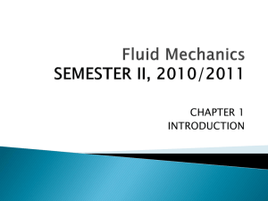 Fluid Mechanics SEMESTER II, 2010/2011