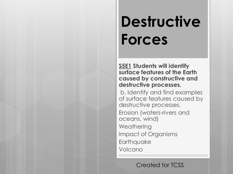 What Are Some Examples Of Destructive Forces