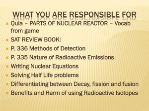 Nuclear reactions happen in two ways