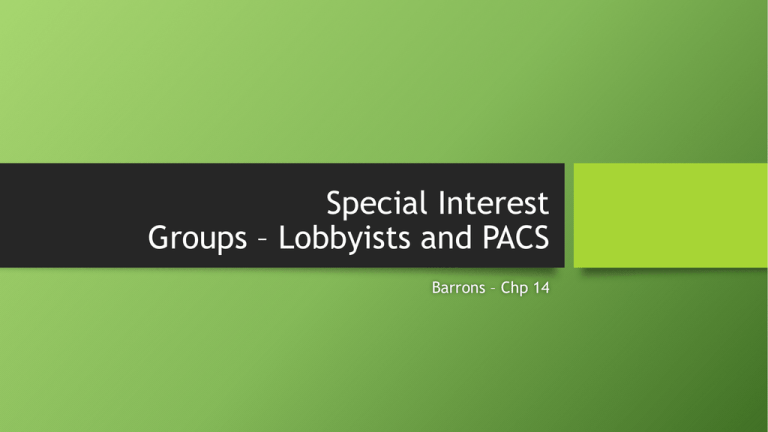 Special Interest Groups Lobbyists And PACS