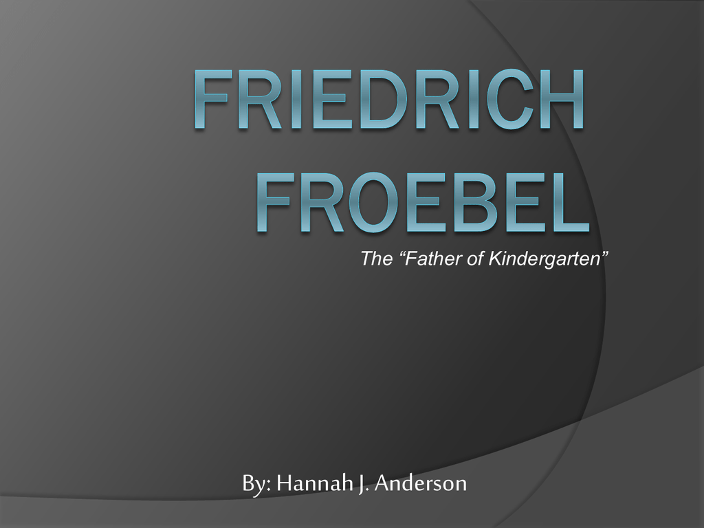 friedrich froebel contribution to curriculum design