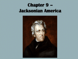 Chapter 9 * Jacksonian America